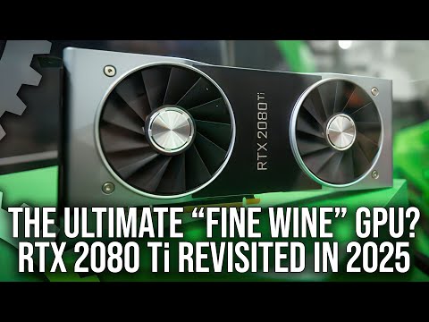 Nvidia's RTX 2080 Ti in 2025: Seven Years On and Still Going Strong